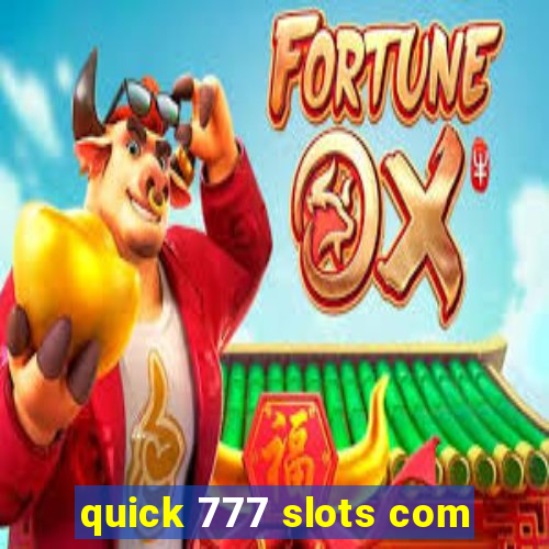 quick 777 slots com